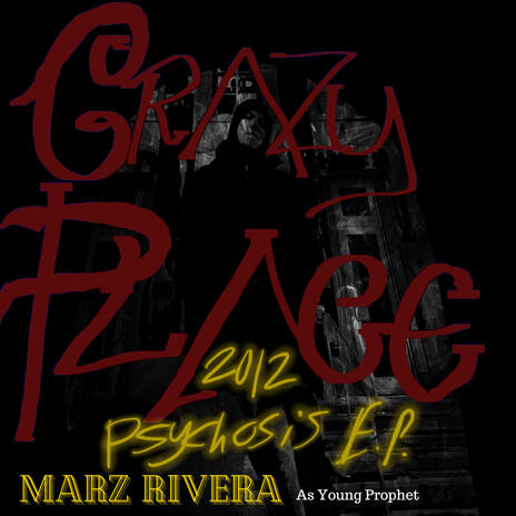 Crazy Place (2012 Psychosis EP)