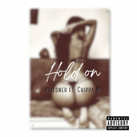 Hold On ft. Chippa M | Boomplay Music
