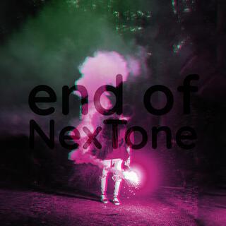 End of NexTone, Pt. 1