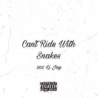 Can't Ride With Snakes