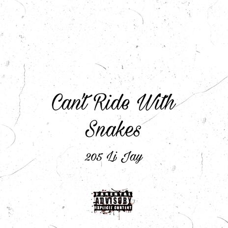 Can't Ride With Snakes | Boomplay Music