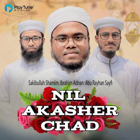 Nil Akasher Chad ft. Abu Rayhan Sayfi & Ibrahim Adnan | Boomplay Music