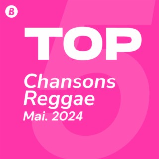 Top Chansons Reggae Mai 2024