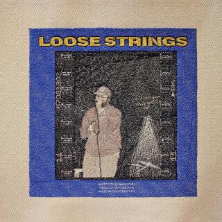 LOOSE STRINGS