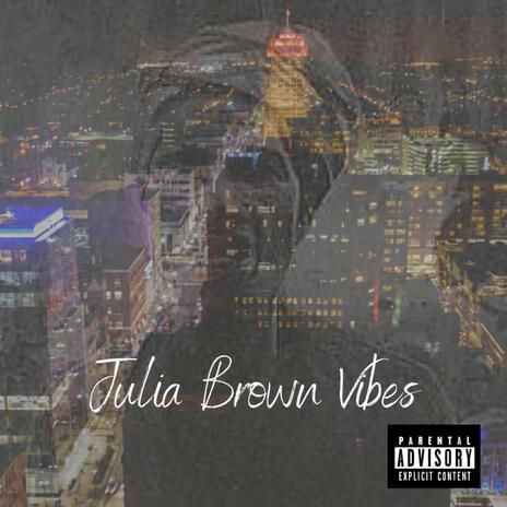 Julia Brown Vibes | Boomplay Music