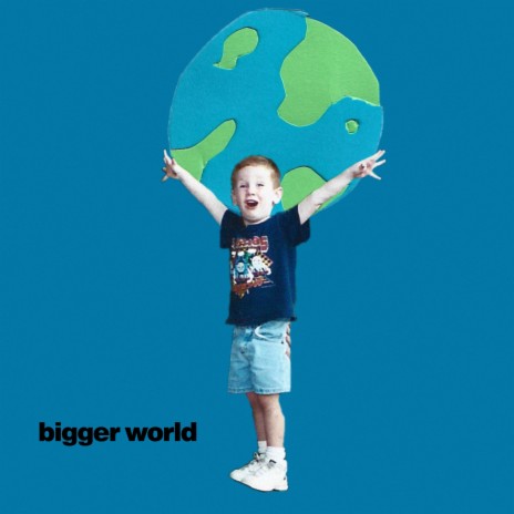 bigger world | Boomplay Music