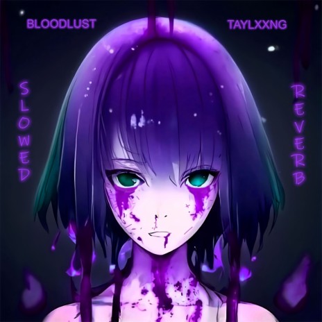 BLOODLUST (Slowed + Reverb) | Boomplay Music