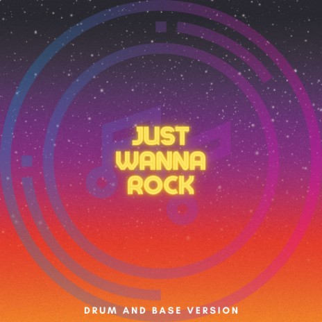 Just Wanna Rock (Drum and Base Version) ft. Remix Kingz | Boomplay Music