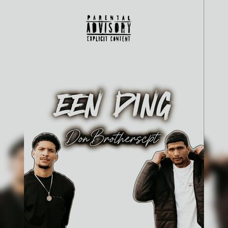 EEN DING_DONBROTHERSCPT | Boomplay Music