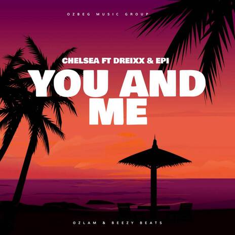You and Me ft. Dreixx & Epi | Boomplay Music