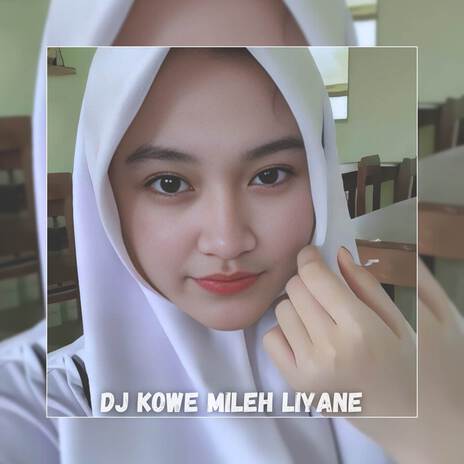 DJ Kowe Milih Liyane | Boomplay Music