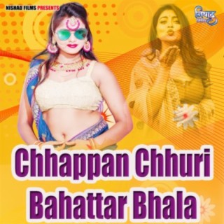 Chhappan Chhuri Bahattar Bhala