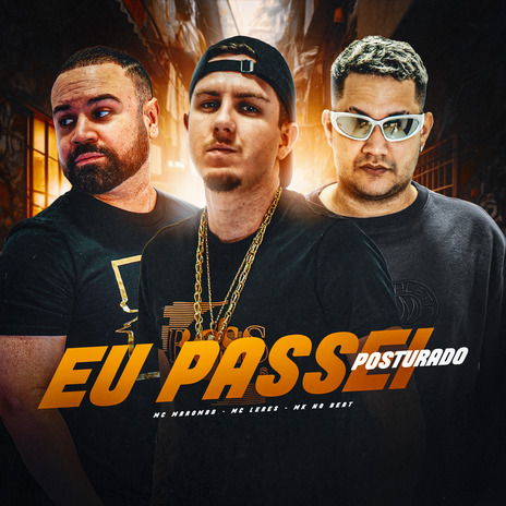 Eu Passei Posturado ft. Mc Maromba & TESOURO RARO | Boomplay Music