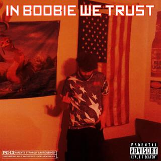 IN BOOBIE WE TRUST