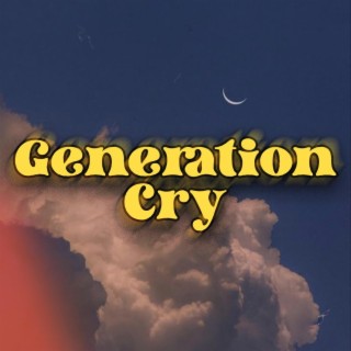 Generation Cry