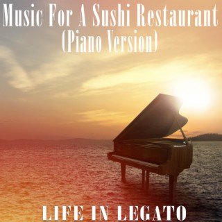 Music For A Sushi Restaurant (Piano Version)