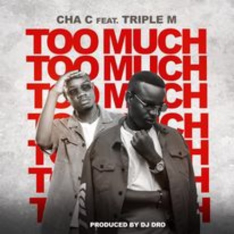 TOO MUCH ft. TRIPLE M | Boomplay Music