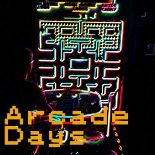 Arcade Days lyrics | Boomplay Music