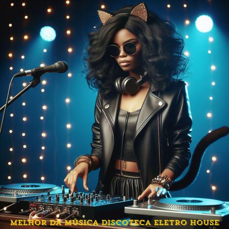 Melhor da música discoteca eletro house | Boomplay Music