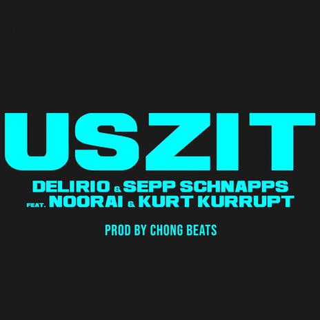 Uszit ft. Sepp Schnapps, Chong beats, Noorai & Kurt Kurrupt