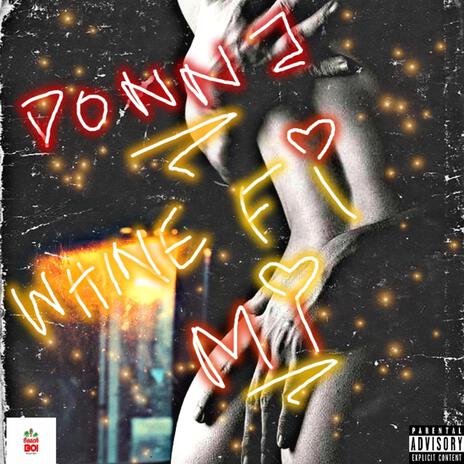 Whine Fi Mi | Boomplay Music