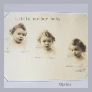 Little Mother Baby lyrics | Boomplay Music