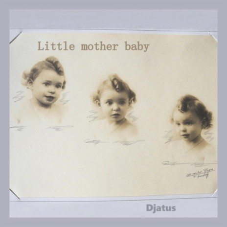 Little Mother Baby | Boomplay Music