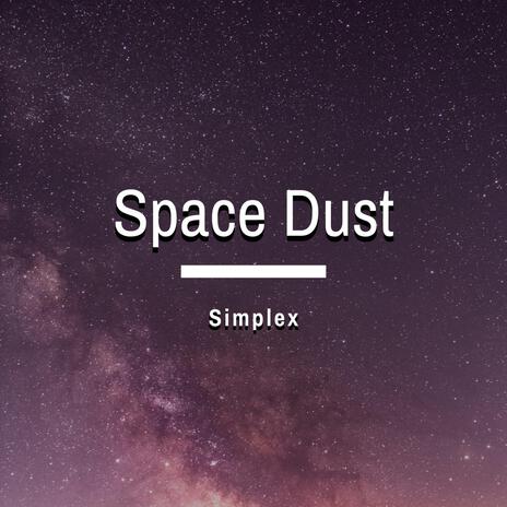 Space Dust (Remastered 2024) | Boomplay Music