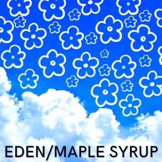 Eden/Maple Syrup
