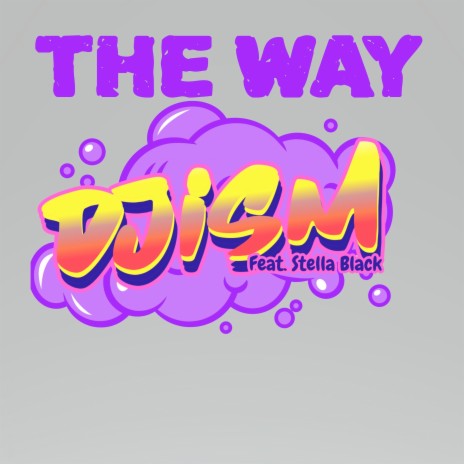 The Way! (Radio Edit) ft. Stella Black | Boomplay Music