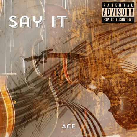 Say It | Boomplay Music