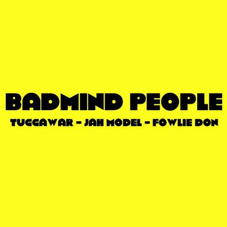 Badmind People ft. Jah Model & Fowlie Don | Boomplay Music
