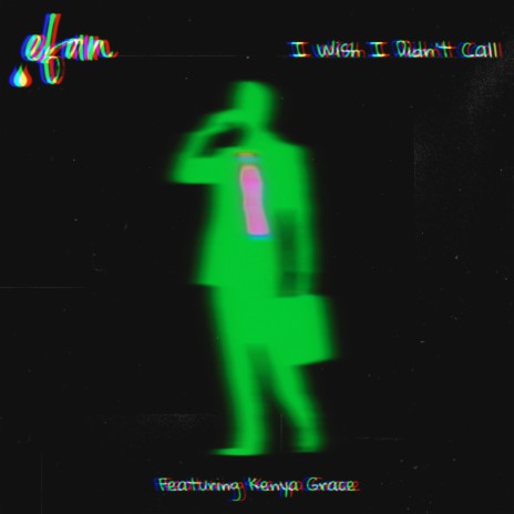 I Wish I Didn't Call (Radio Edit) ft. Kenya Grace