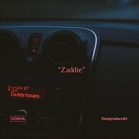 Zaddie ft. OOSHA | Boomplay Music