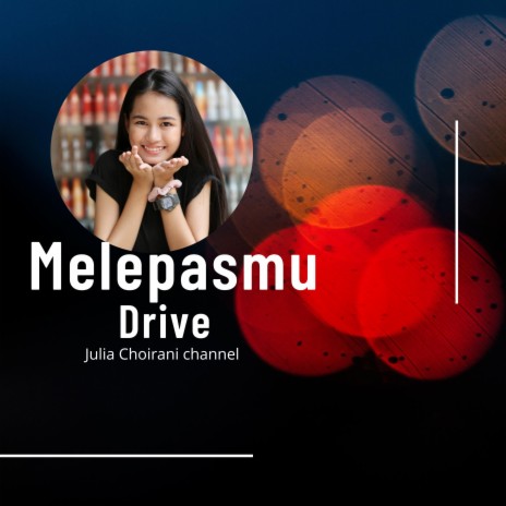 Melepasmu - Drive - Cover Julia Choinari | Boomplay Music