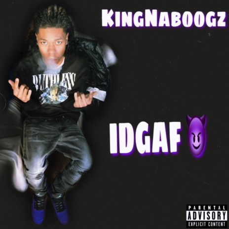 IDGAF | Boomplay Music