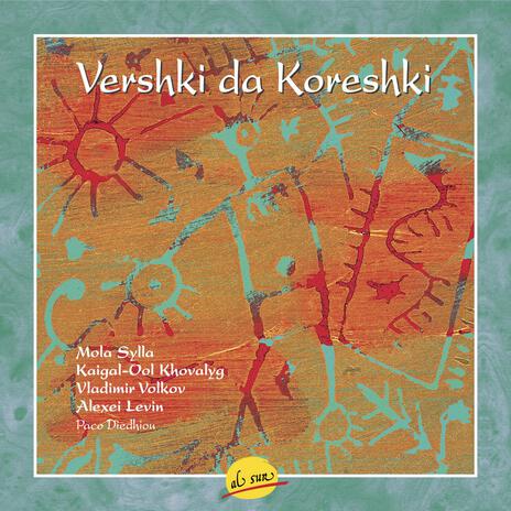 Toukoumani ft. Vershki da Koreshki, Molla Sylla, Kaigal Ool Khovalig & Alexei Levin