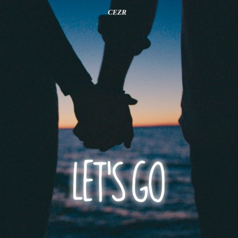 Let's Go | Boomplay Music