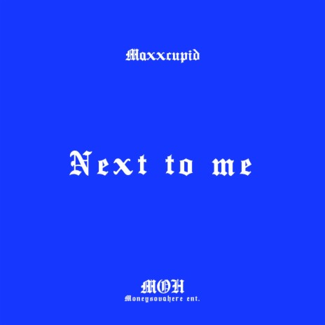 Next to me | Boomplay Music