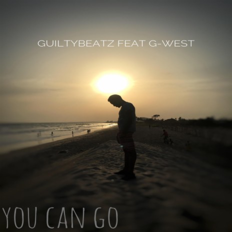 You Can Go (feat. G-West) | Boomplay Music