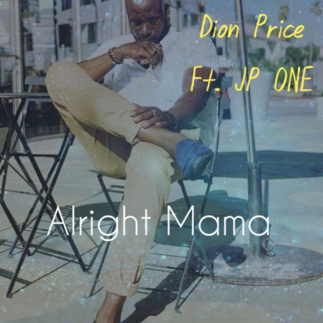 Alright Mama (feat. JP ONE) | Boomplay Music