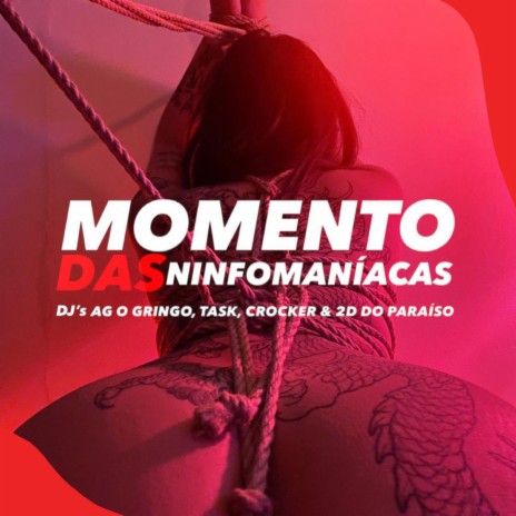 MOMENTO DAS NINFOMANÍACAS ft. MC FABINHO OSK, DJ TASK, DJ CRCOKER & DJ 2D DO PARAÍSO | Boomplay Music