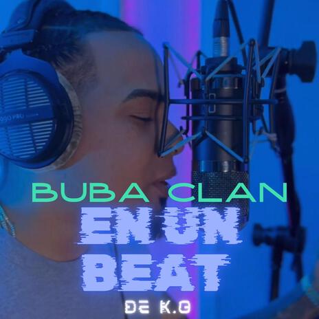 Buba Clan En Un beat De K.O ft. Buba Clan | Boomplay Music