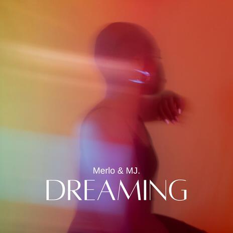 Dreaming (Extended Mix) ft. MJ. | Boomplay Music