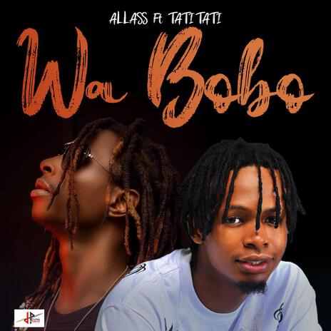 Wa Bobo ft. Tati Tati | Boomplay Music