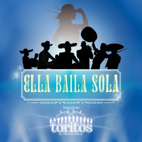 Ella Baila Sola | Boomplay Music