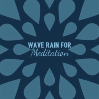 Wave - Rain for Meditation