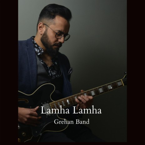 Lamha Lamha Grehan Band | Boomplay Music