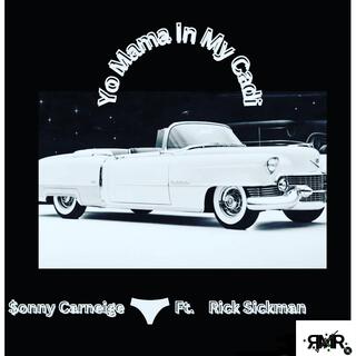 Yo Mama In My Cadi (feat. Rick Sickman)