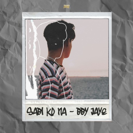 Sabi Ko Na ft. Bby Jaye | Boomplay Music